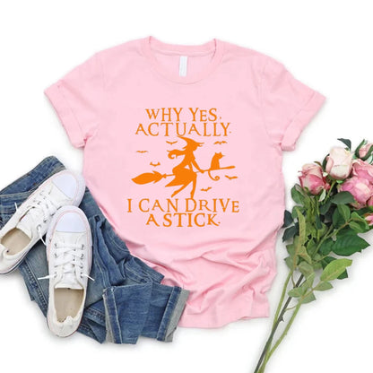 Yes I Can Drive A Stick T-Shirt Halloween Women Shirts