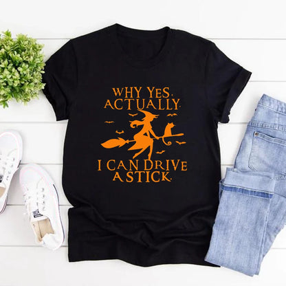 Yes I Can Drive A Stick T-Shirt Halloween Women Shirts