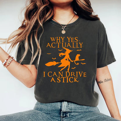 Yes I Can Drive A Stick T-Shirt Halloween Women Shirts